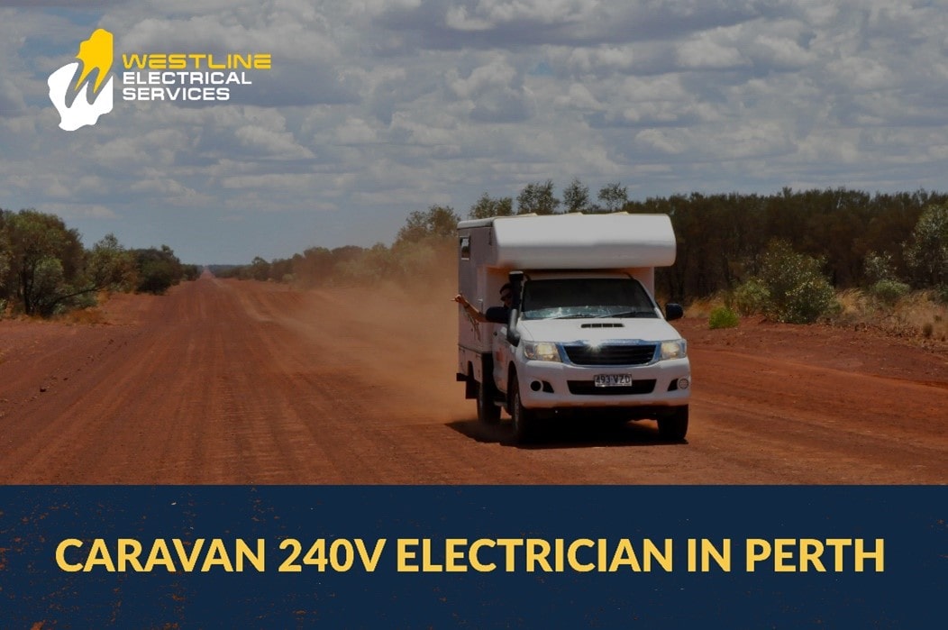 Caravan 240V Electrician in Perth, WA Westline Electrical